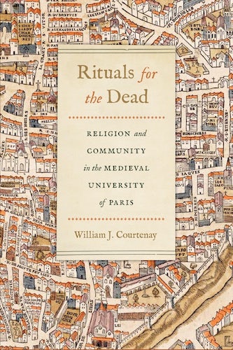 Cover of book "rituals for the dead..." depicting a medieval map of Paris ca. 1551.