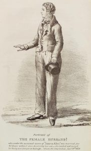 Line drawing of a white man in early nineteenth-century dress. He faces left and holds his hat in his left hand and his right hand is outstretched. The text below the drawing reads as follows: “Portrait of The Female Husband! who, under the assumed name of “James Allen” was married for 21 Years without once disclosing her sex—she resided and earned her living as a Sawyer at Redriffe, where she was killed, Jan. 13th 1829.”