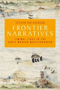 The cover image for the book Frontier Narratives. The Image is an early modern map of the Mediterranean.