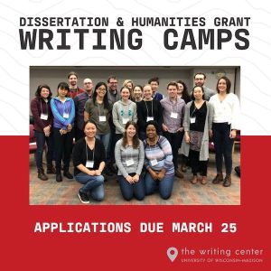 Image description: This is a graphic that says: Dissertation & Humanities Grant Writing Camps at the top then there is an image of a group of about 20 graduate students who attended a writing center camp. Then below it says "Applications due March 25" and includes the writing center logo.