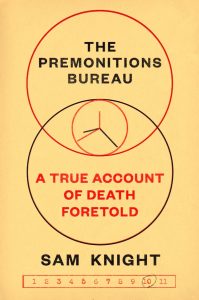This is a yellow book cover that reads The Premonitions Bureau: A True Account of Death Foretold. Sam Knight. There are two overlapping circles.