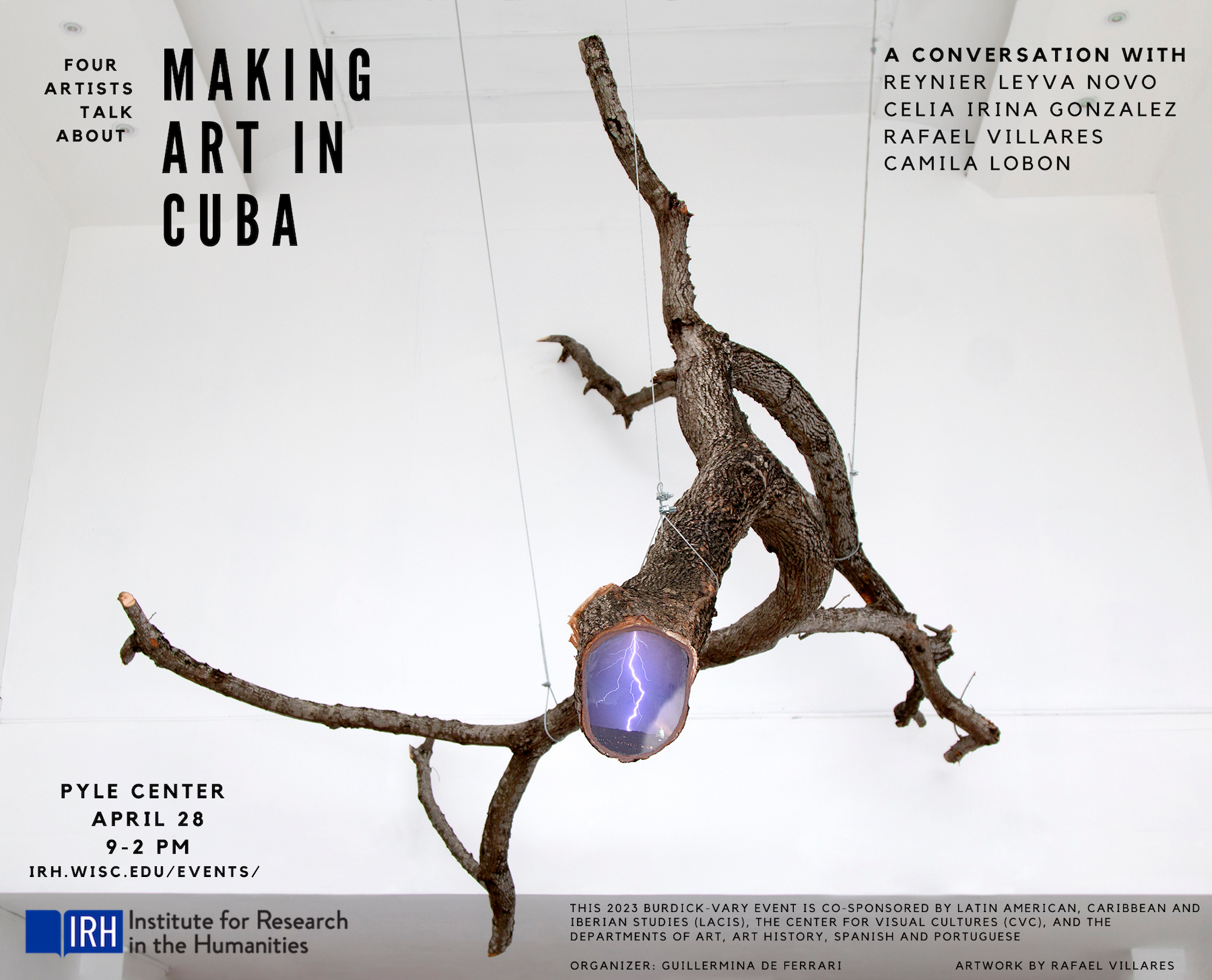 Poster for Making Art in Cuba event featuring artwork image of a tree branch stating event is in Pyle center on April 28th from 9am-2pm.