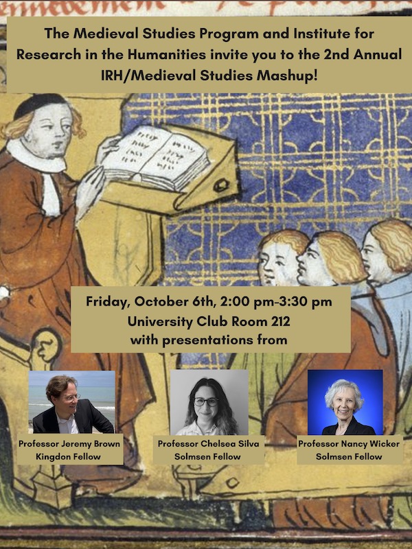 Poster for the Medieval Studies Program Slam featuring three IRH Fellows.