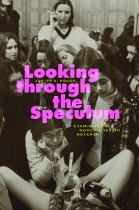 Book image with a black and white photograph of a group of women looking at a person's genitalia through a speculum. 