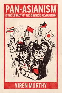 The book cover of Pan-Asianism and the Legacy of the Chinese Revolution. Illustrated with a cartoon of people holding up flags of different Asian countries.