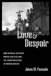 Cover image of Love & Dispair with a black and white photo of activists outside of a cathedral.