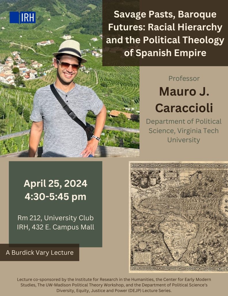 A poster for the event "Savage Pasts, Baroque Futures" with a photo of Mauro J. Caraccioli and an early modern map of the americas.