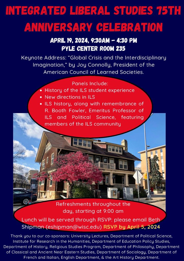 The poster for the ILS 75th Anniversary Celebration. 4/19/24 9:30-4:30PM Pyle Center Room 235. Keynote address by Joy Connolly (President, American Council of Learned Societies).