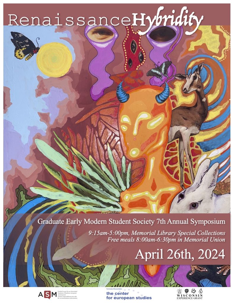 GEMSS Symposium poster. The poster says "Renaissance Hybridity" GEMSS &th annual symposium. 9:15am-5:00pm Memorial Library Special Collections. Free meals in Memorial Union. April 26th, 2024. 