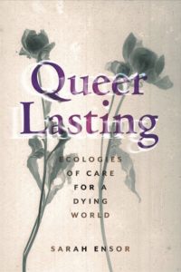 This is the cover image of Queer Lasting. There is an image of two flowers with long stems. 