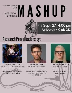 his is a poster for the IRH/Medieval Studies Mashup which is being held on Sept. 27 at 4pm in University Club 212.